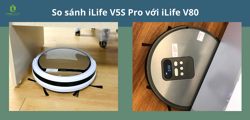 So sánh robot iLife V5S Pro với iLife V80