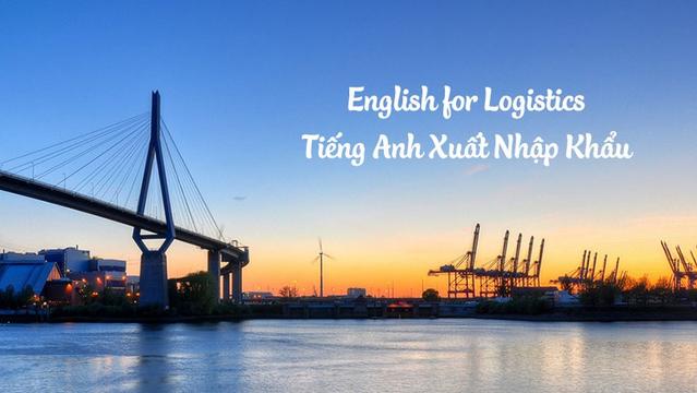 từ vựng tiếng anh Xuất nhập khẩu - logistics đông dương