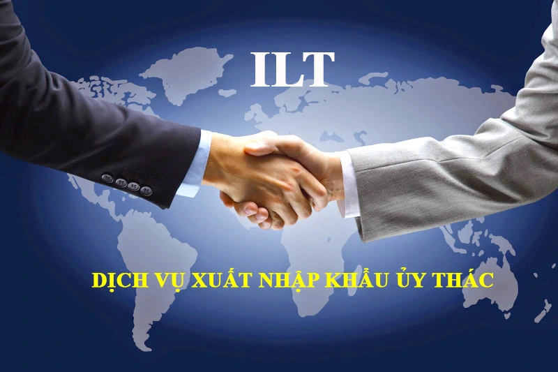 Dịch vụ ủy thác xuất nhập khẩu của logistic Đông Dương (ILT)