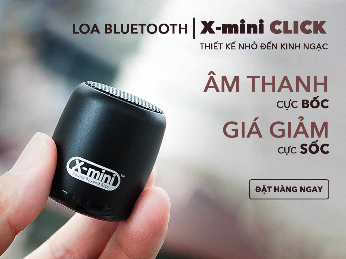 LOA BLUETOOTH X-mini CLICK THIẾT KẾ NHỎ ĐẾN KINH NGẠC - ÂM CỰC BỐC GIÁ GIẢM CỰC SỐC