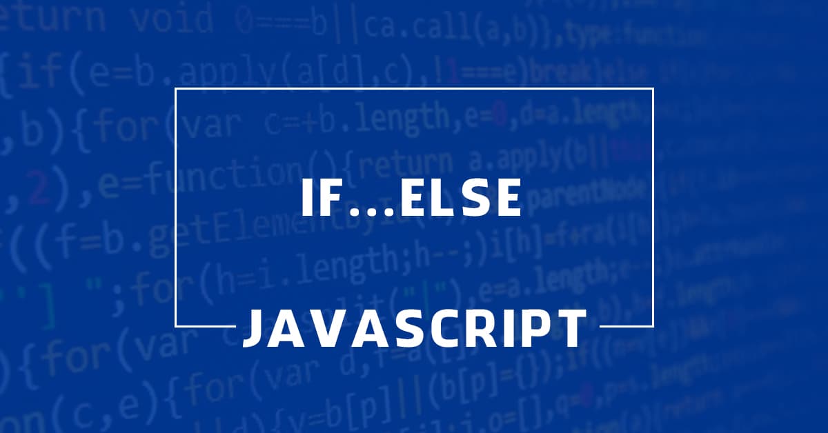 Câu lệnh IF...ELSE trong Javascript