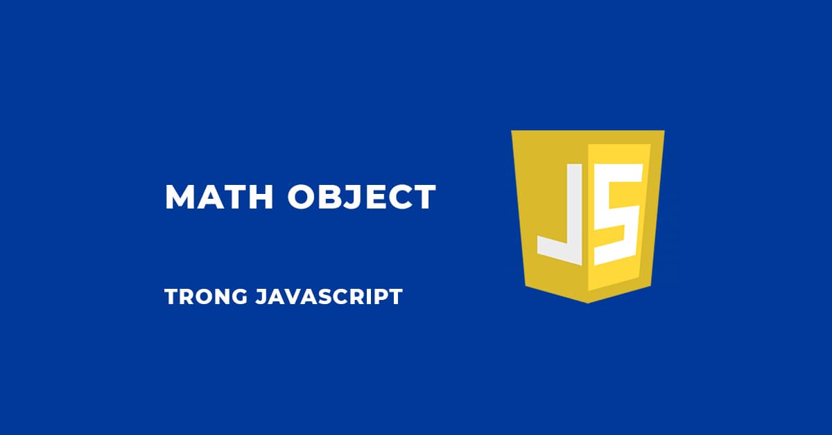 Đối tượng Math trong JavaScript