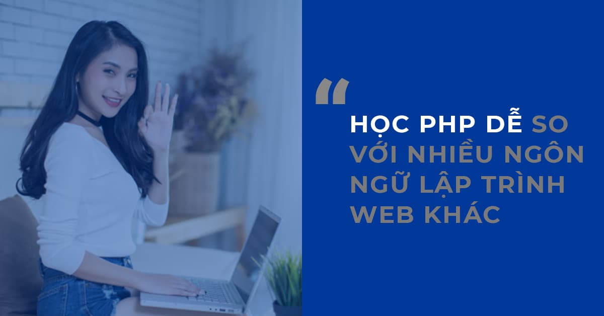 Học PHP dễ so với nhiều ngôn ngữ lập trình khác