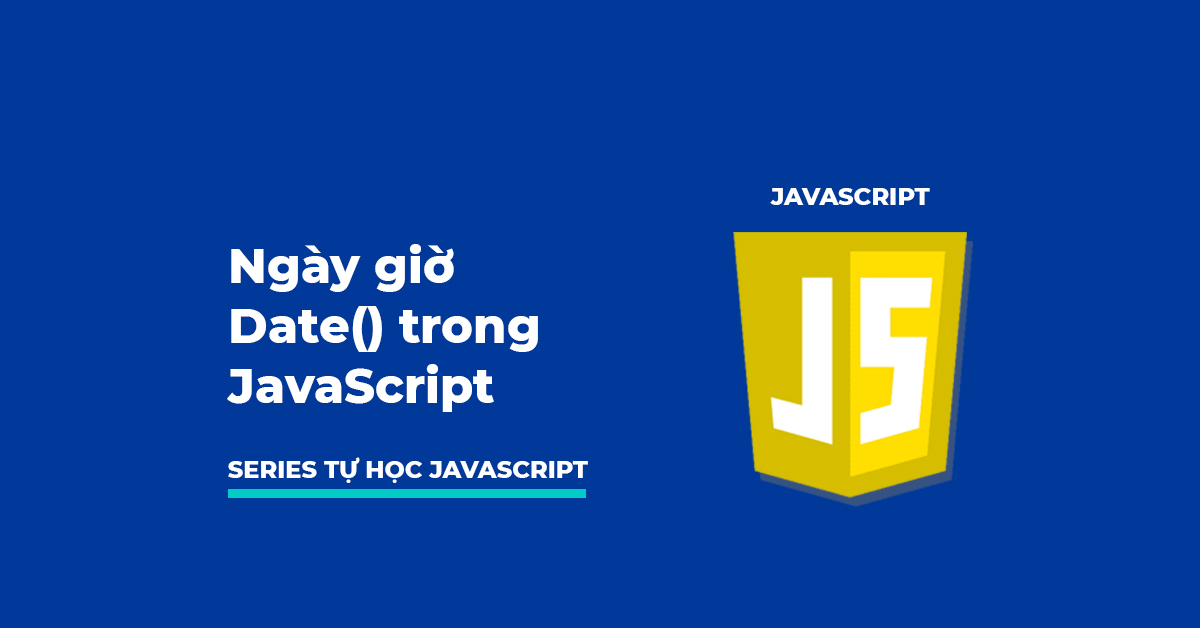 Ngày giờ trong JavaScript