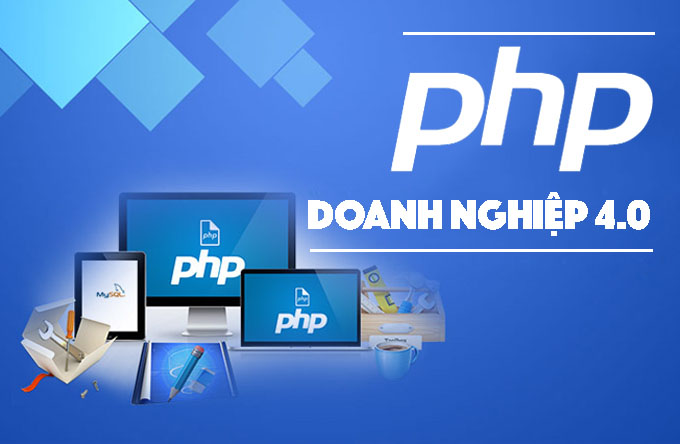 Khoá học Lập trình PHP Doanh nghiệp 4.0