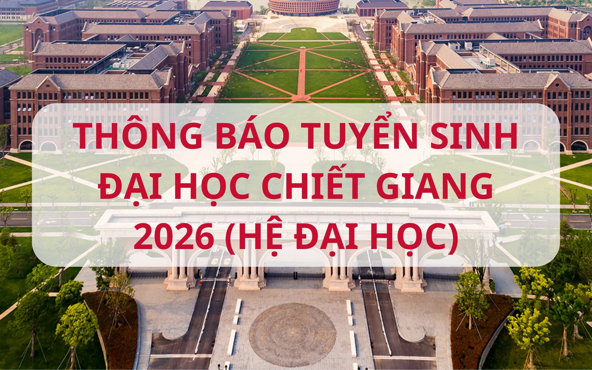 THÔNG BÁO TUYỂN SINH ĐẠI HỌC CHIẾT GIANG 2026 (HỆ ĐẠI HỌC)