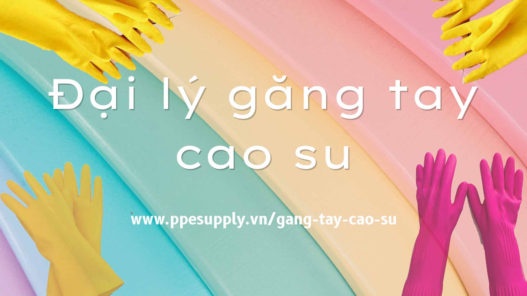 Đại lý găng tay cao su Đông Cầu Vồng