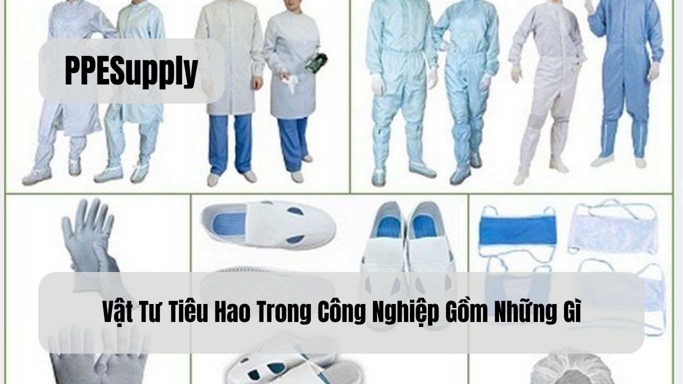 Vật Tư Tiêu Hao Trong Công Nghiệp Gồm Những Gì?