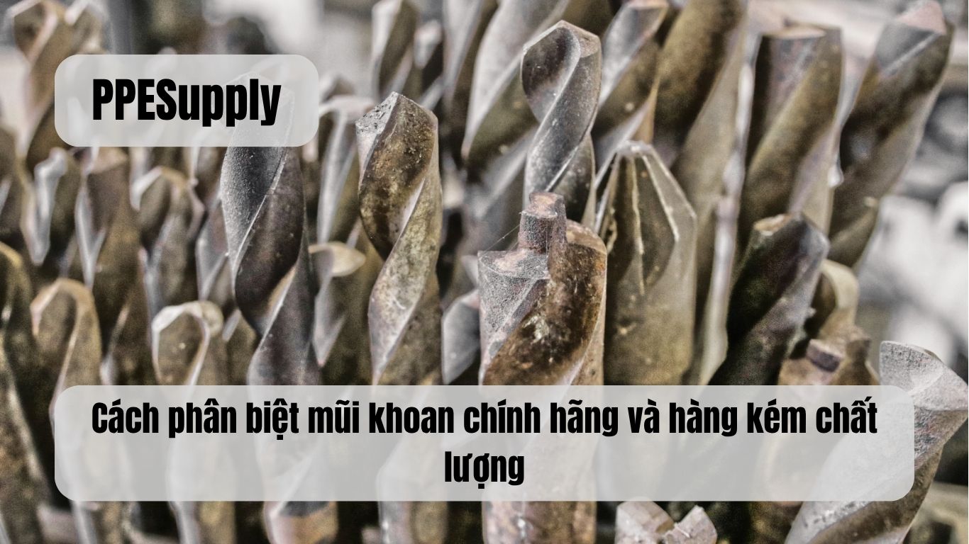 Cách phân biệt mũi khoan chính hãng và hàng kém chất lượng