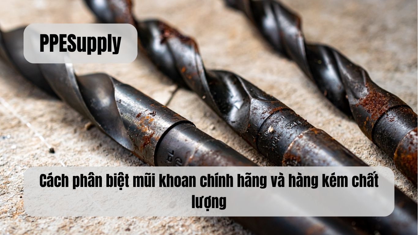 Cách phân biệt mũi khoan chính hãng và hàng kém chất lượng