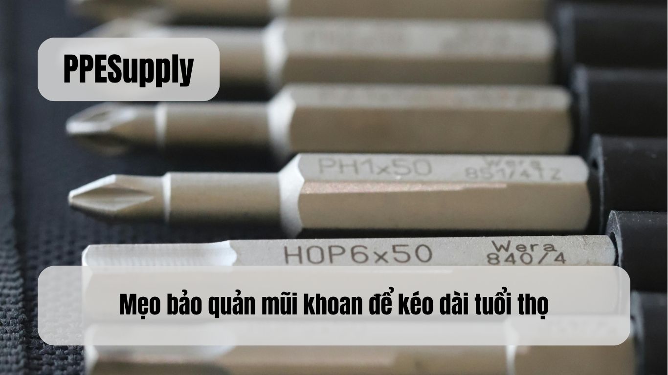 Mẹo bảo quản mũi khoan để kéo dài tuổi thọ