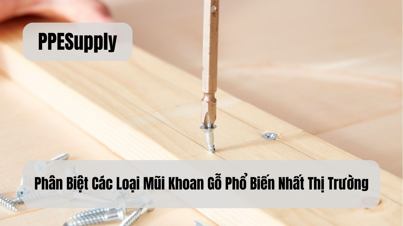 Phân Biệt Các Loại Mũi Khoan Gỗ Phổ Biến Nhất Thị Trường