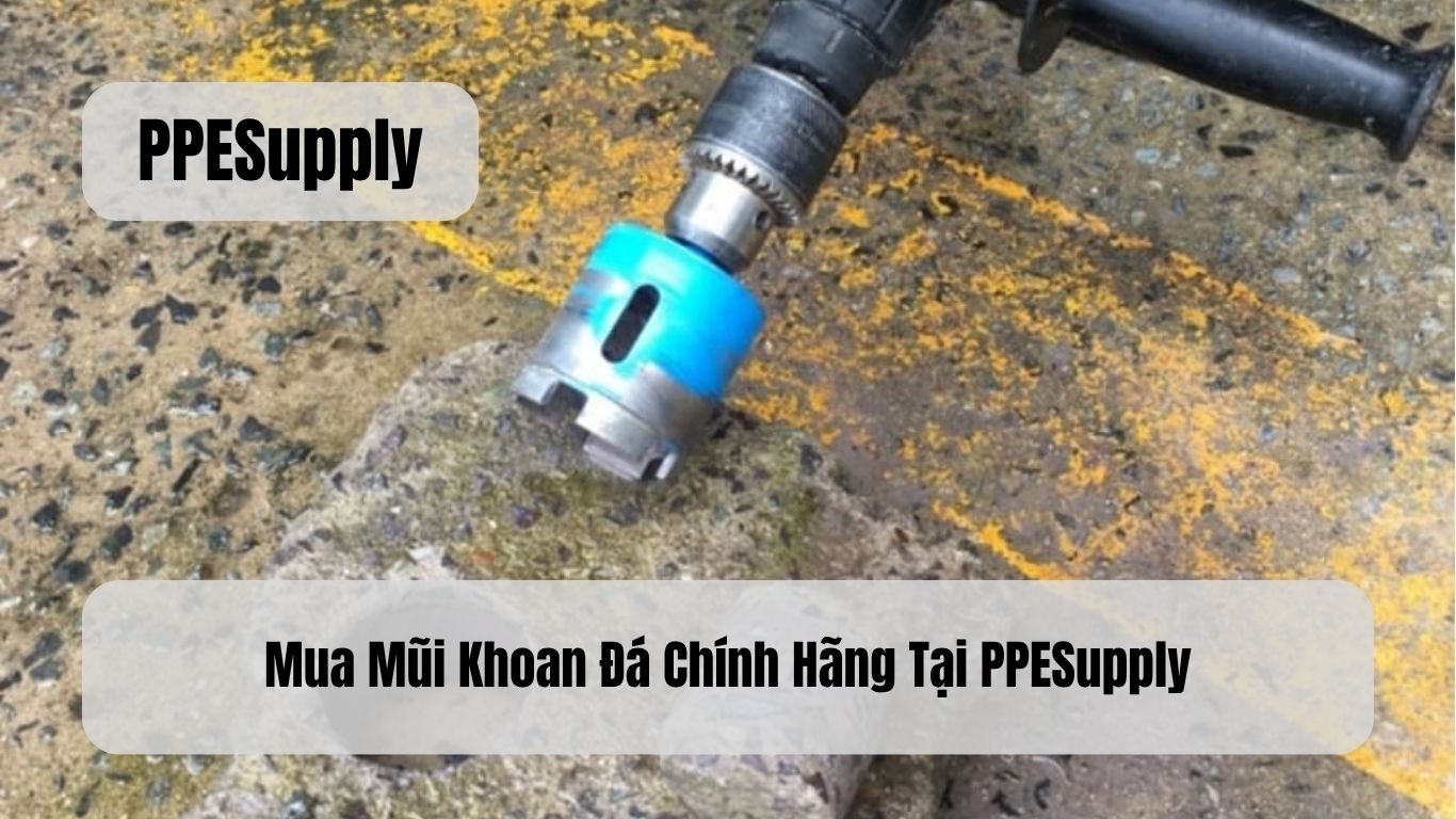 Mua Mũi Khoan Đá Chính Hãng tại PPESupply