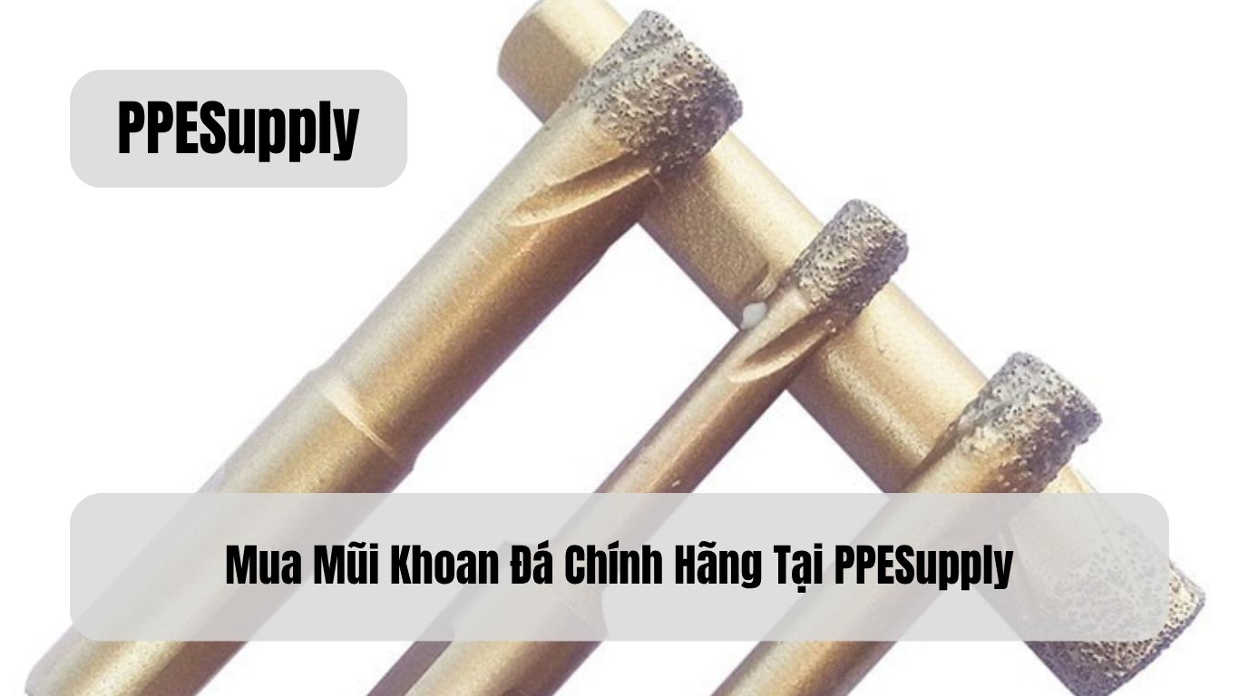Mua Mũi Khoan Đá Chính Hãng tại PPESupply