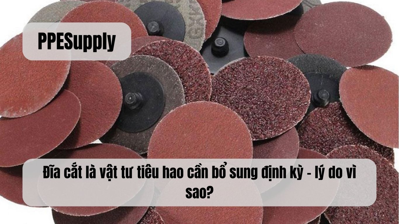 Đĩa cắt là vật tư tiêu hao cần bổ sung định kỳ – lý do vì sao?