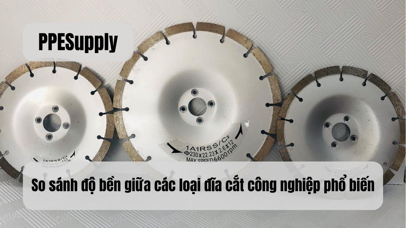 So sánh độ bền giữa các loại đĩa cắt công nghiệp phổ biến