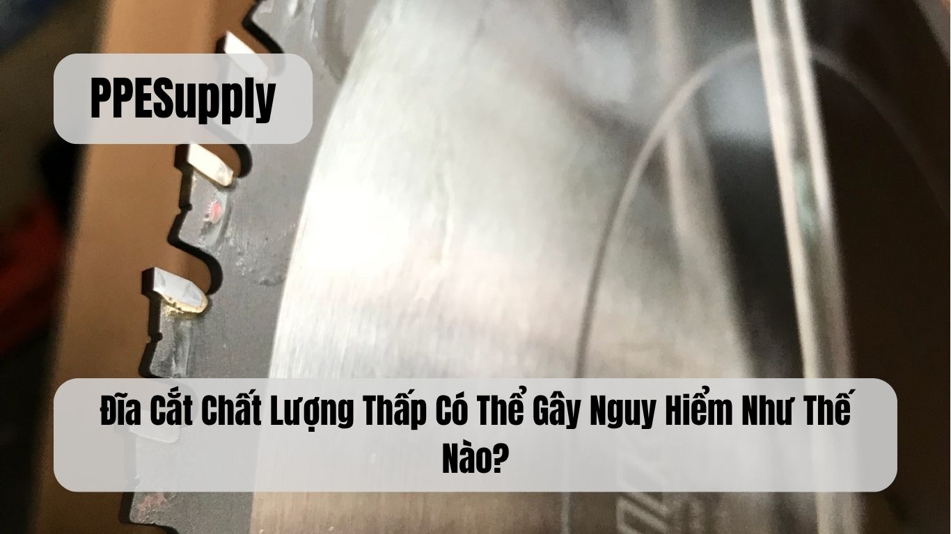 Đĩa Cắt Chất Lượng Thấp Có Thể Gây Nguy Hiểm Như Thế Nào?