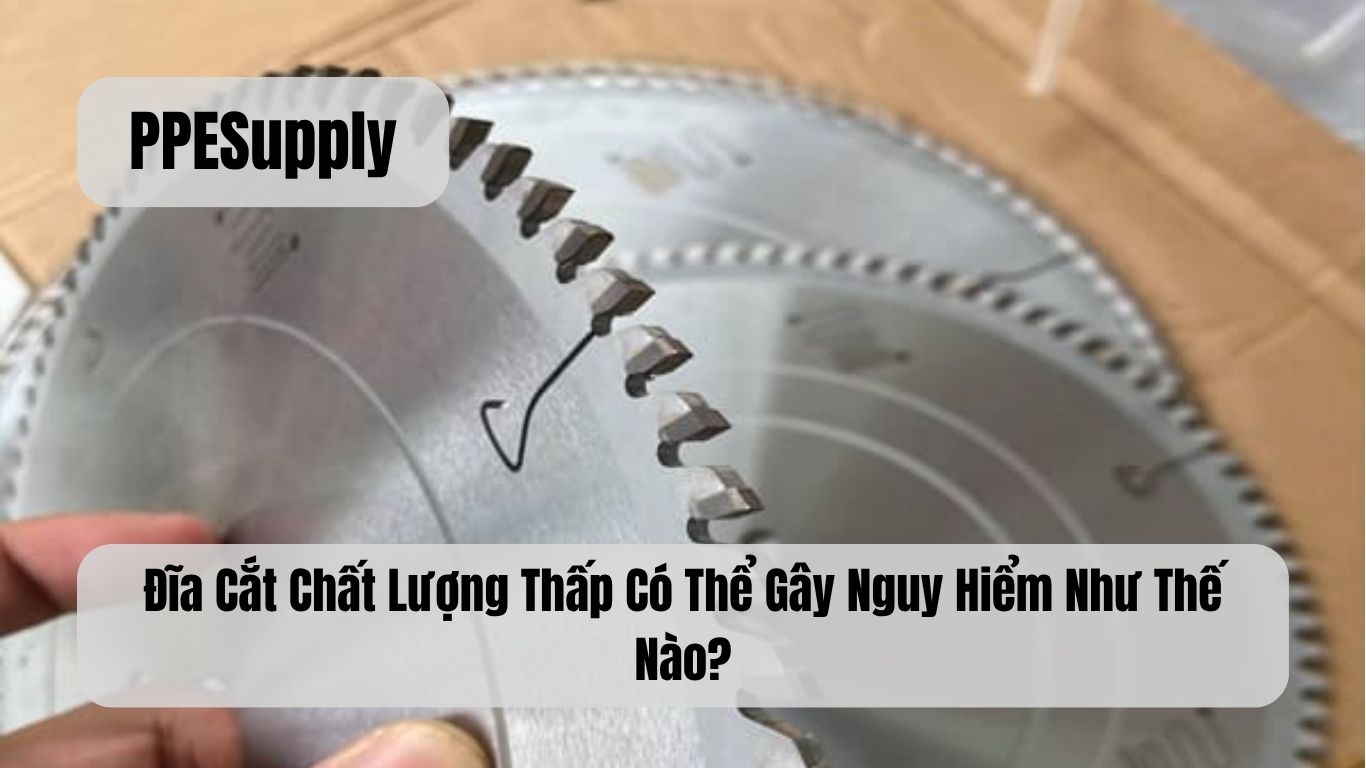 Đĩa Cắt Chất Lượng Thấp Có Thể Gây Nguy Hiểm Như Thế Nào?
