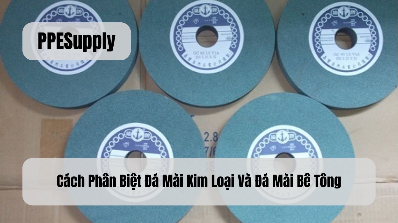 Cách Phân Biệt Đá Mài Kim Loại Và Đá Mài Bê Tông