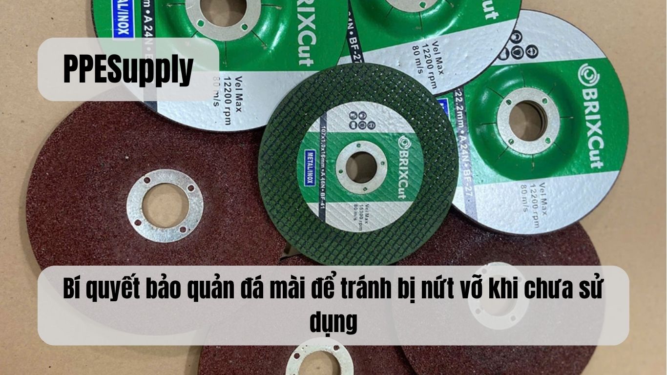 Bí quyết bảo quản đá mài để tránh bị nứt vỡ khi chưa sử dụng