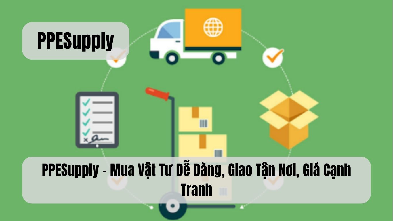 PPESupply – Mua Vật Tư Dễ Dàng, Giao Tận Nơi, Giá Cạnh Tranh