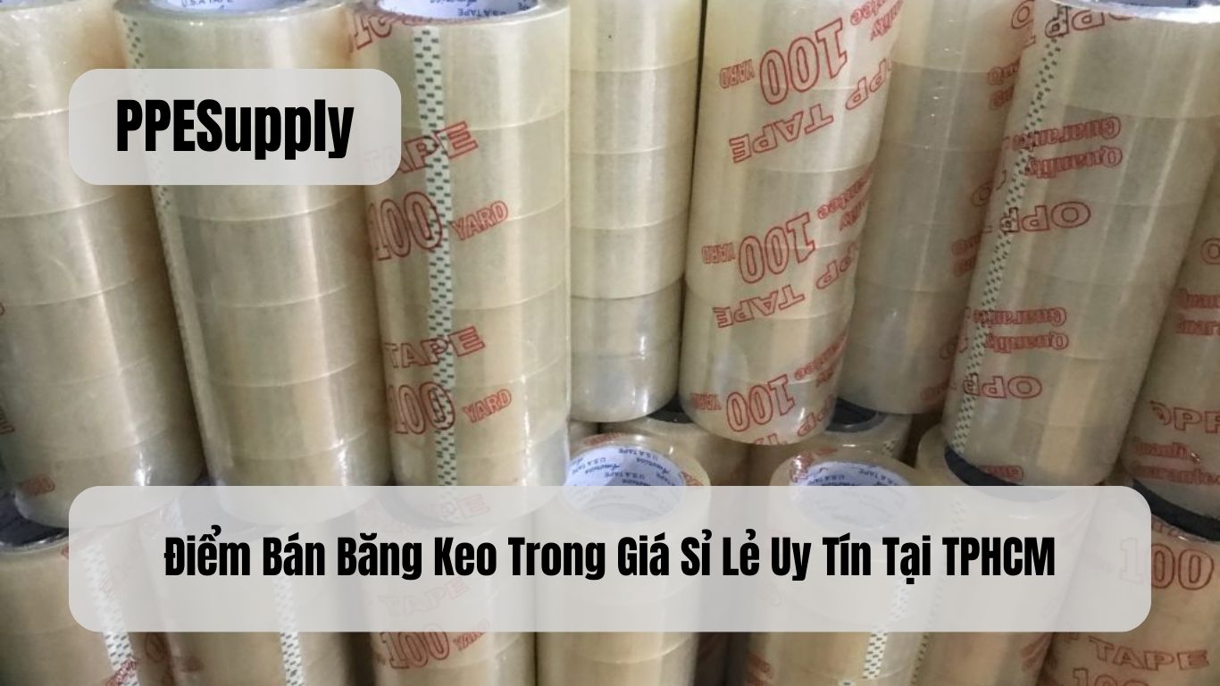 Điểm Bán Băng Keo Trong Giá Sỉ Lẻ Uy Tín Tại TPHCM