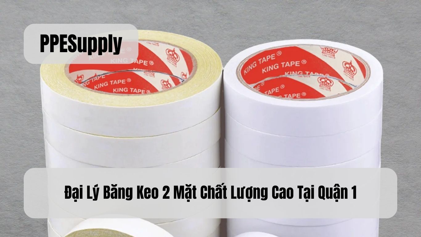 Đại Lý Băng Keo 2 Mặt Chất Lượng Cao Tại Quận 1