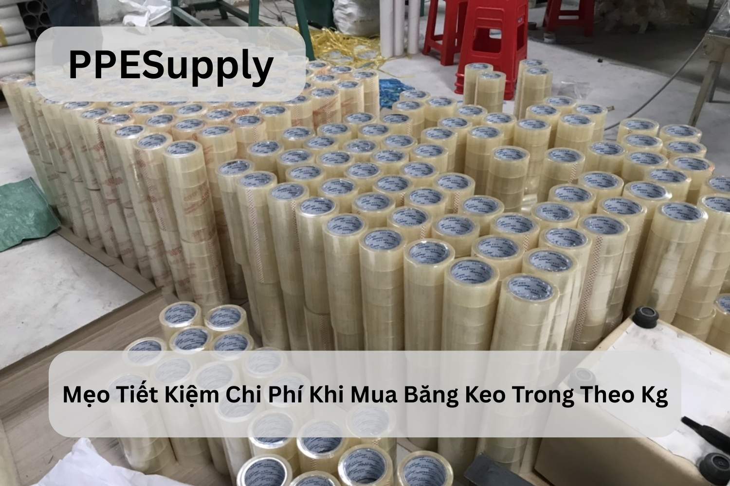 Mẹo Tiết Kiệm Chi Phí Khi Mua Băng Keo Trong Theo Kg