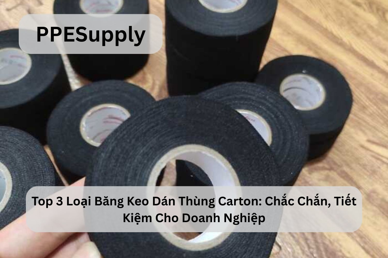 Top 3 Loại Băng Keo Dán Thùng Carton: Chắc Chắn, Tiết Kiệm Cho Doanh Nghiệp