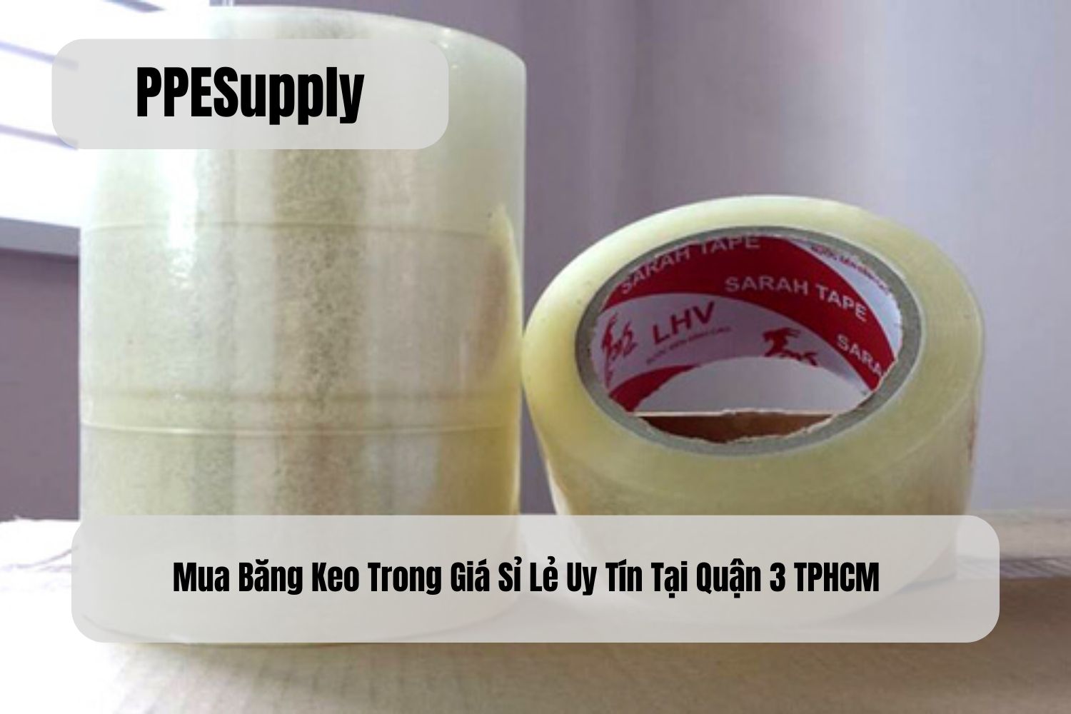 Mua Băng Keo Trong Giá Sỉ Lẻ Uy Tín Tại Quận 3 TPHCM