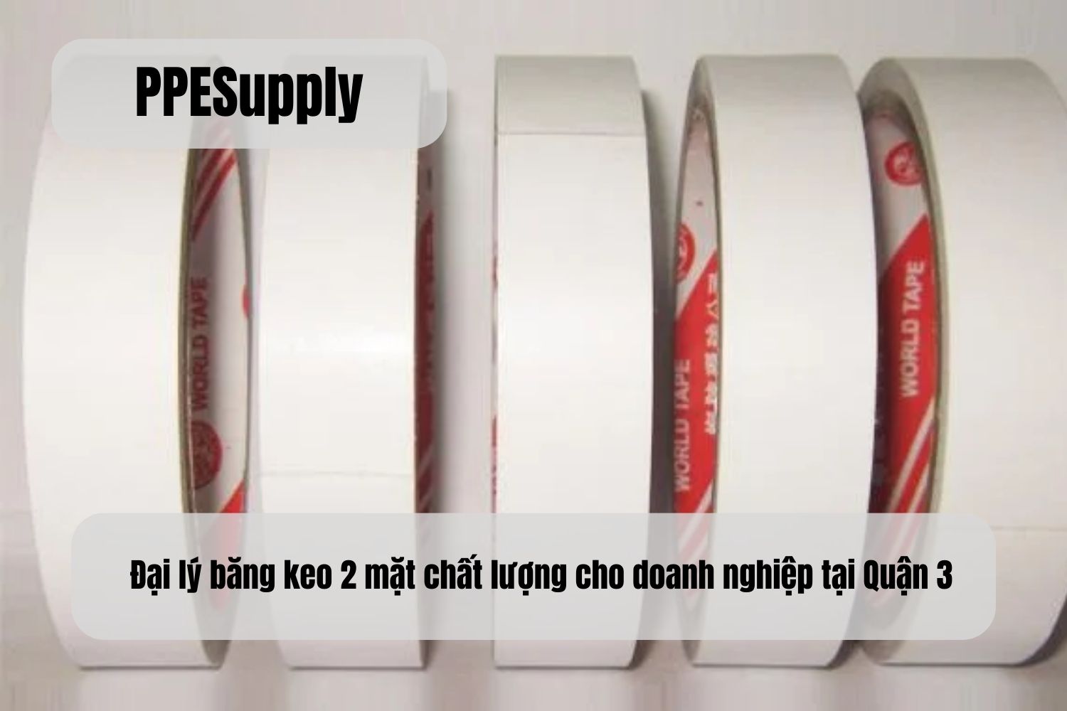 Đại lý băng keo 2 mặt chất lượng cho doanh nghiệp tại Quận 3