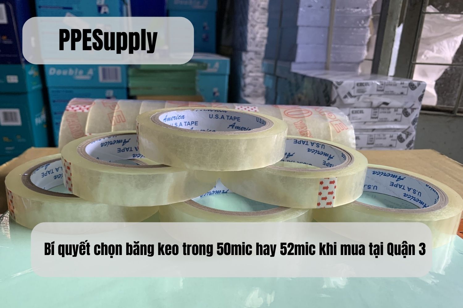 Bí quyết chọn băng keo trong 50mic hay 52mic khi mua tại Quận 3