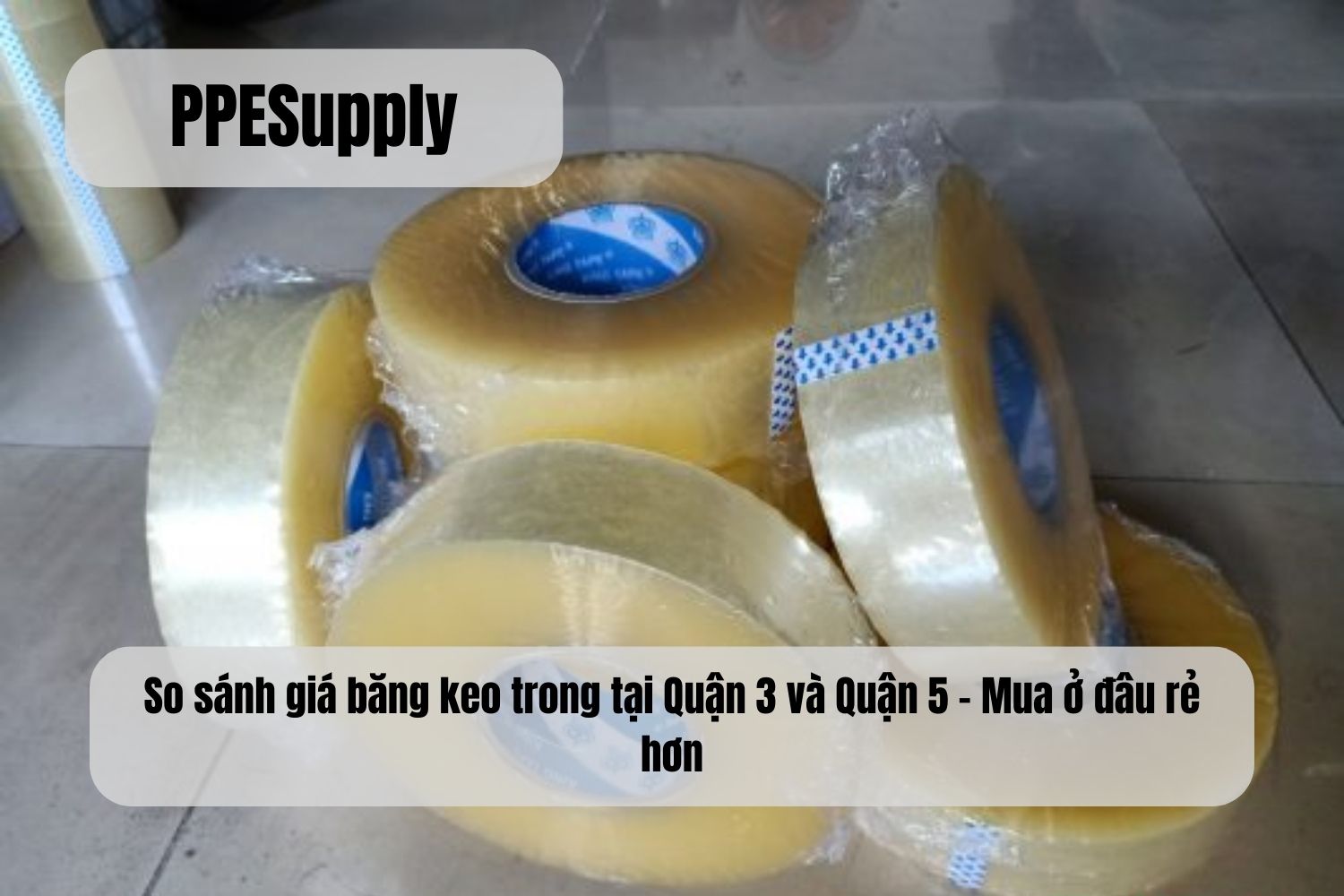 So sánh giá băng keo trong tại Quận 3 và Quận 5 – Mua ở đâu rẻ hơn?