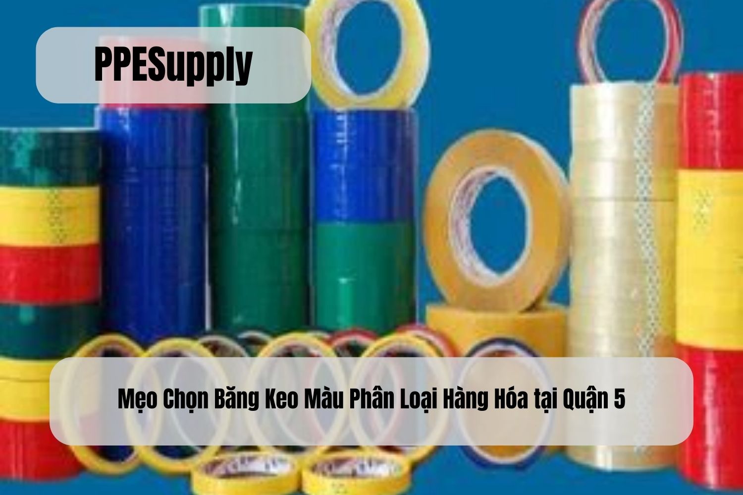 Mẹo Chọn Băng Keo Màu Phân Loại Hàng Hóa tại Quận 5