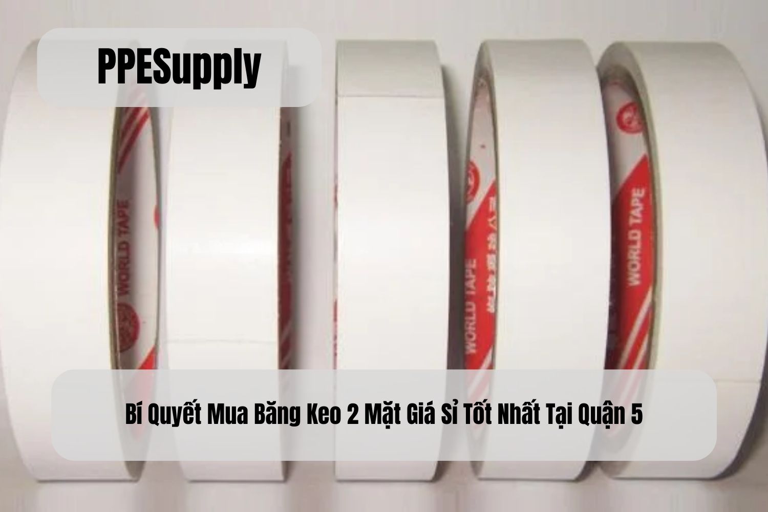 Bí Quyết Mua Băng Keo 2 Mặt Giá Sỉ Tốt Nhất Tại Quận 5