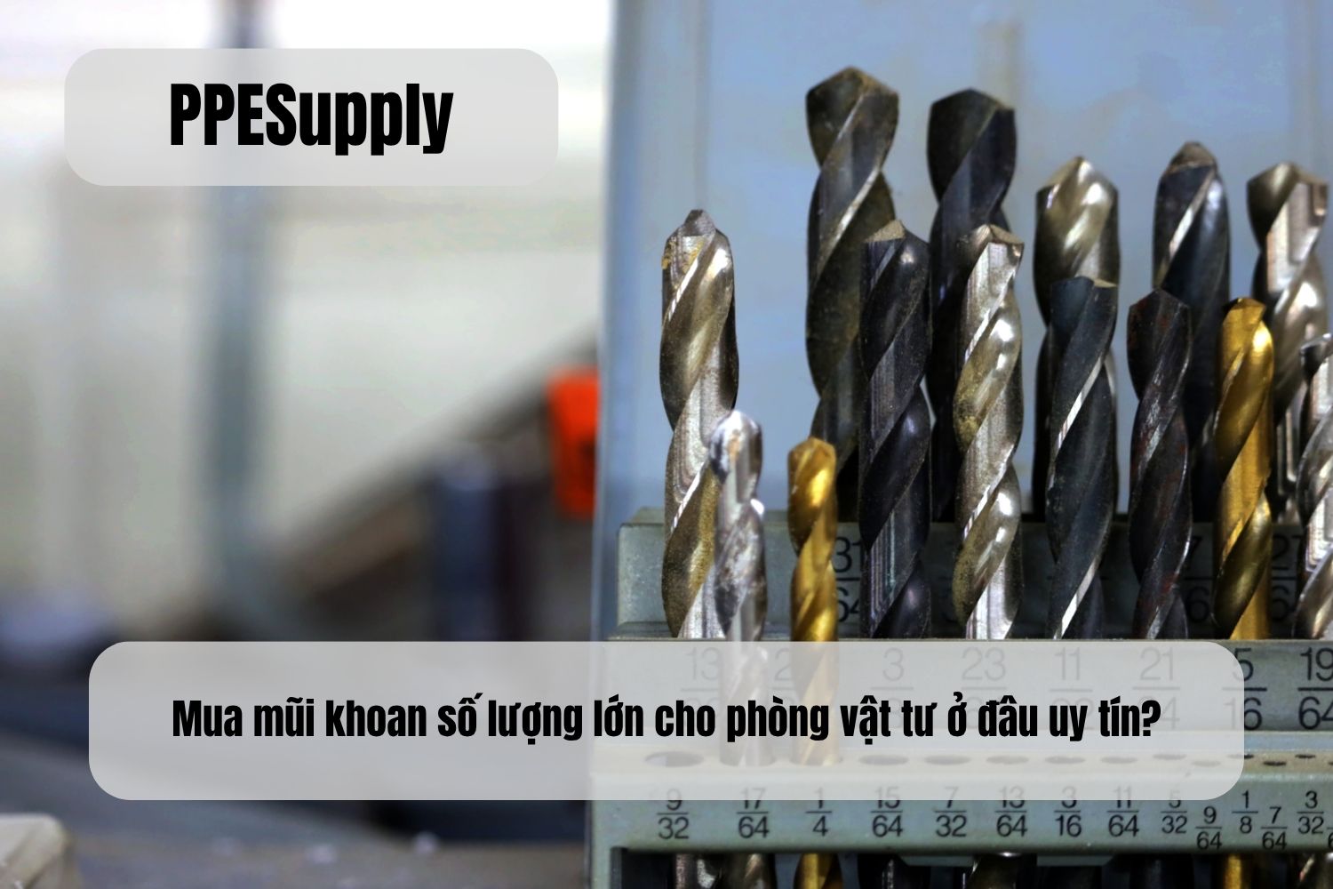 Mua mũi khoan số lượng lớn cho phòng vật tư ở đâu uy tín?