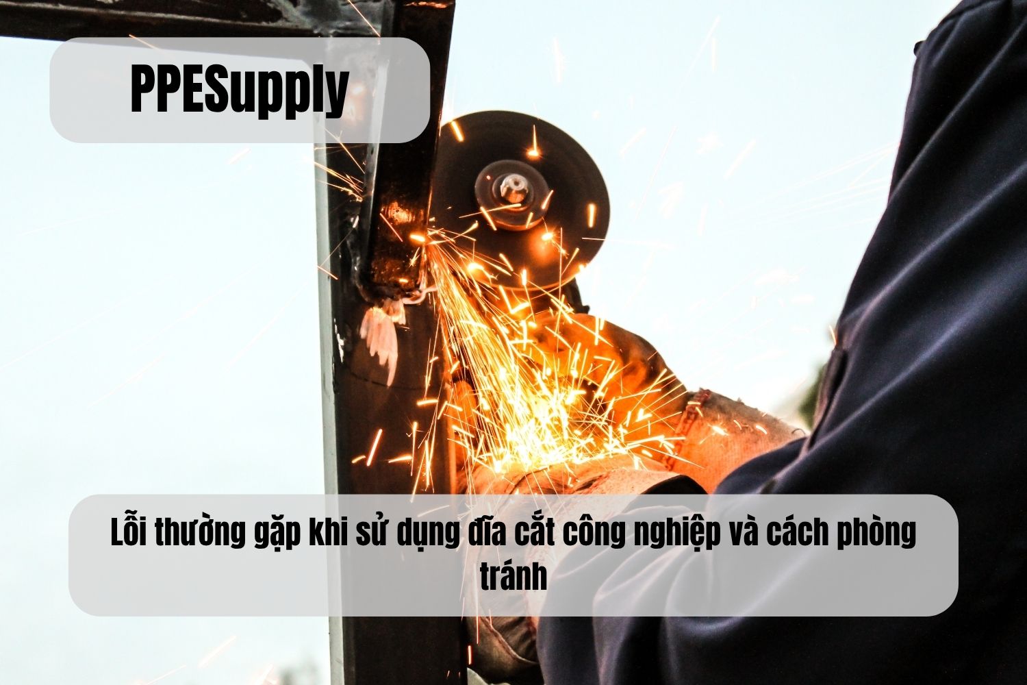 Lỗi thường gặp khi sử dụng đĩa cắt công nghiệp và cách phòng tránh
