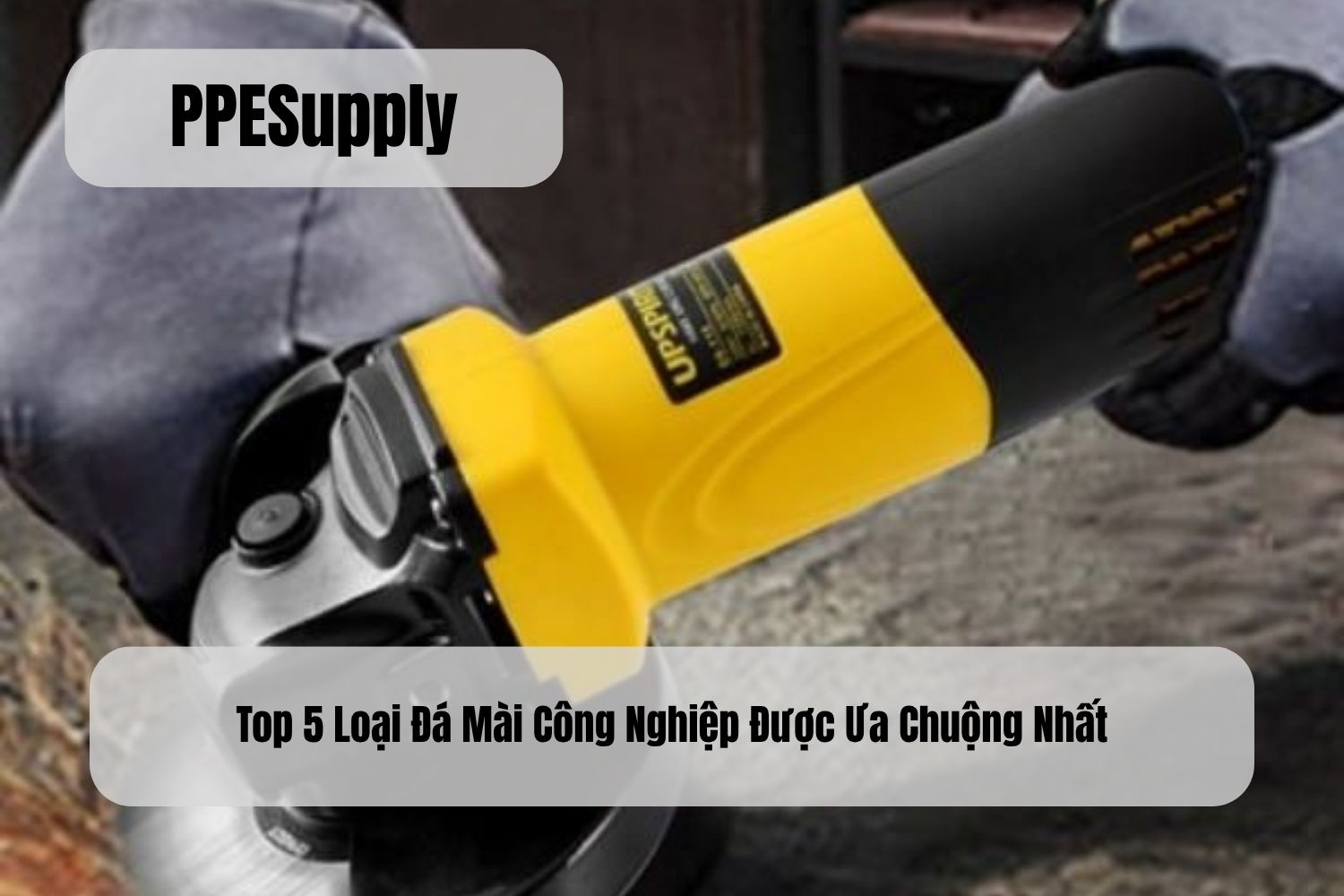 Top 5 Loại Đá Mài Công Nghiệp Được Ưa Chuộng Nhất