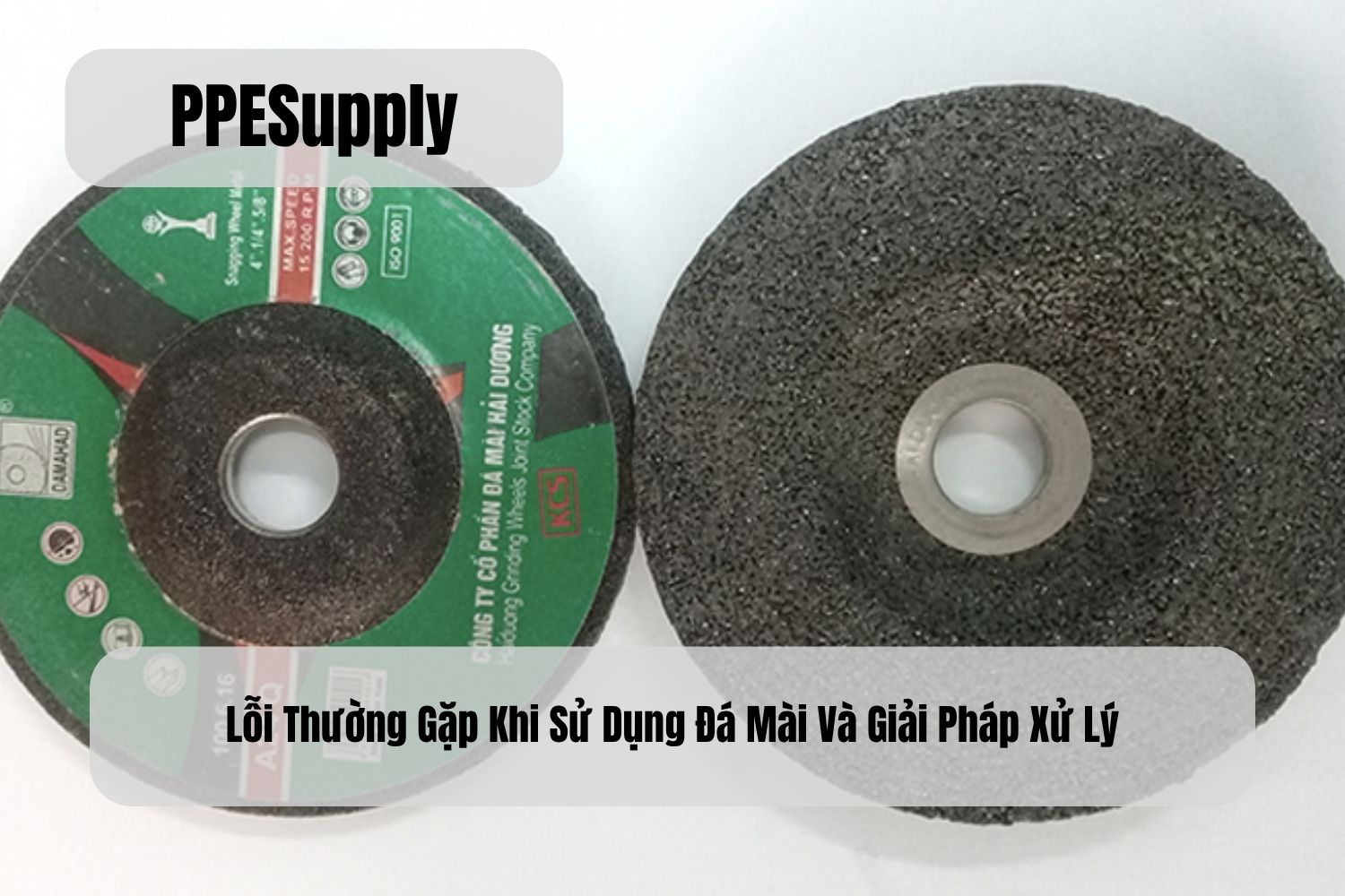 Lỗi Thường Gặp Khi Sử Dụng Đá Mài Và Giải Pháp Xử Lý