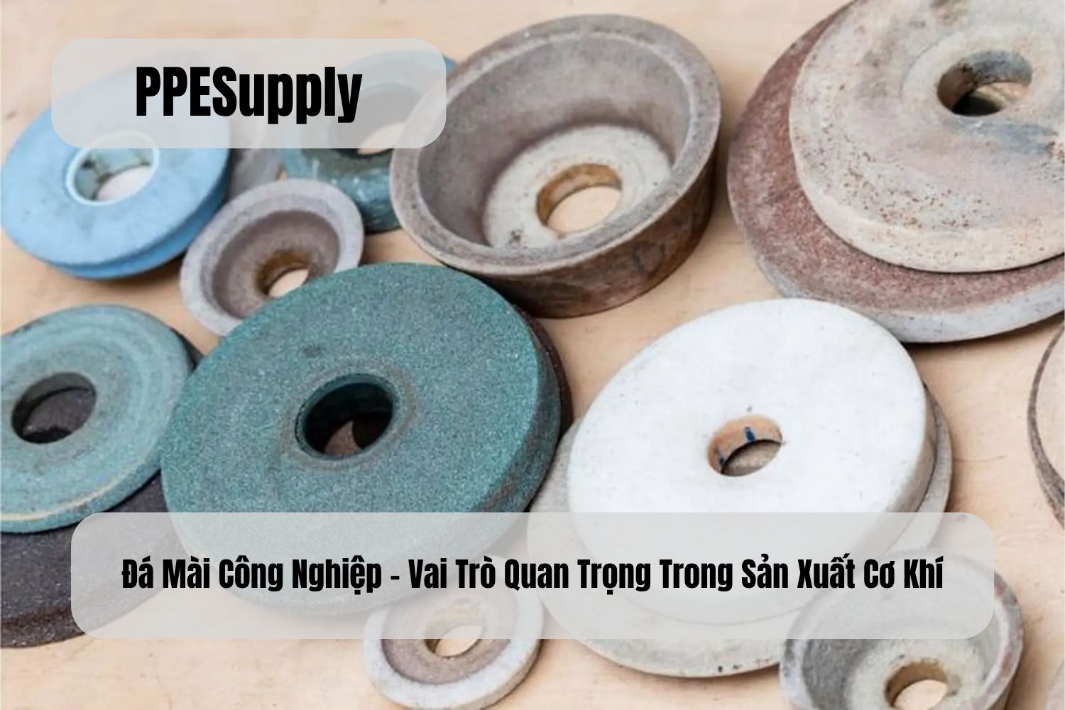 Đá Mài Công Nghiệp – Vai Trò Quan Trọng Trong Sản Xuất Cơ Khí