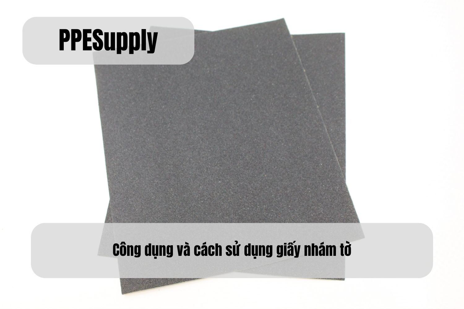 Công dụng và cách sử dụng giấy nhám tờ