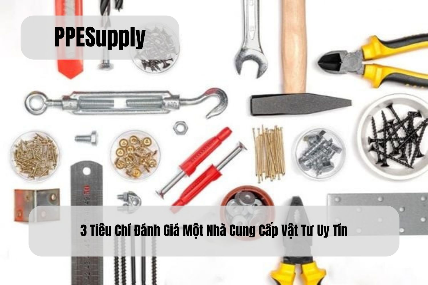 3 Tiêu Chí Đánh Giá Một Nhà Cung Cấp Vật Tư Uy Tín