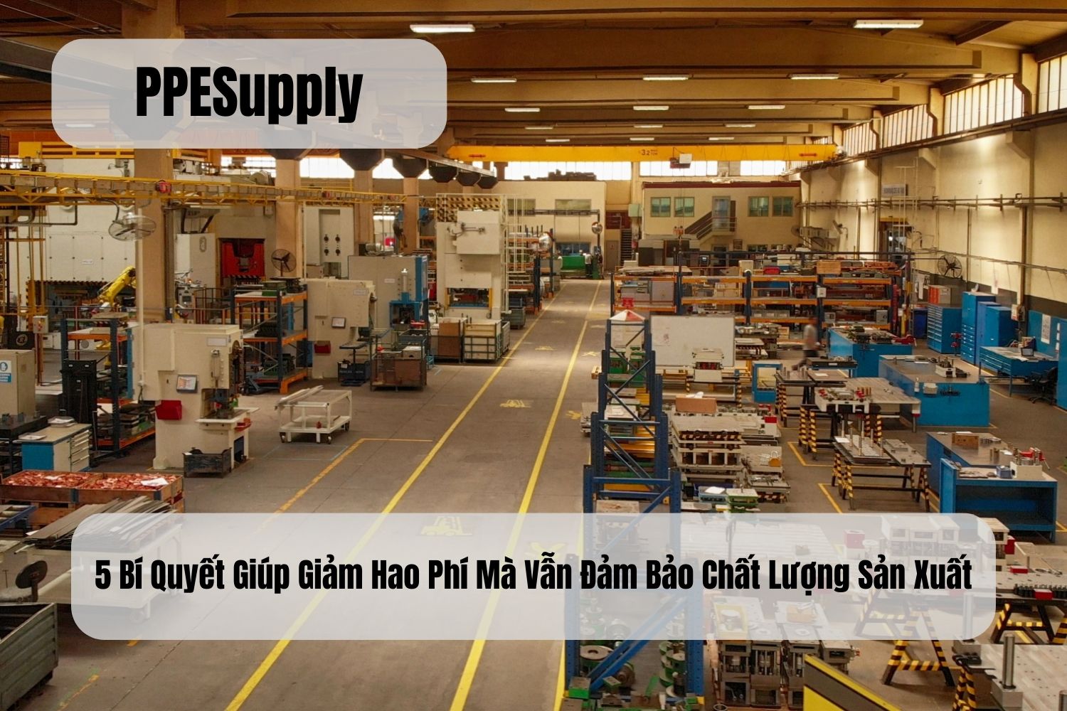 5 Bí Quyết Giúp Giảm Hao Phí Mà Vẫn Đảm Bảo Chất Lượng Sản Xuất