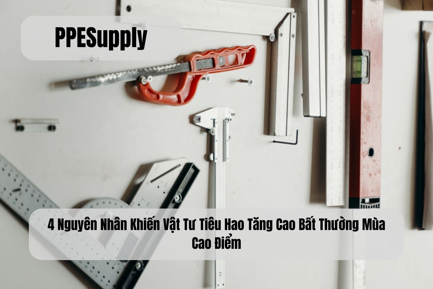 4 Nguyên Nhân Khiến Vật Tư Tiêu Hao Tăng Cao Bất Thường Mùa Cao Điểm