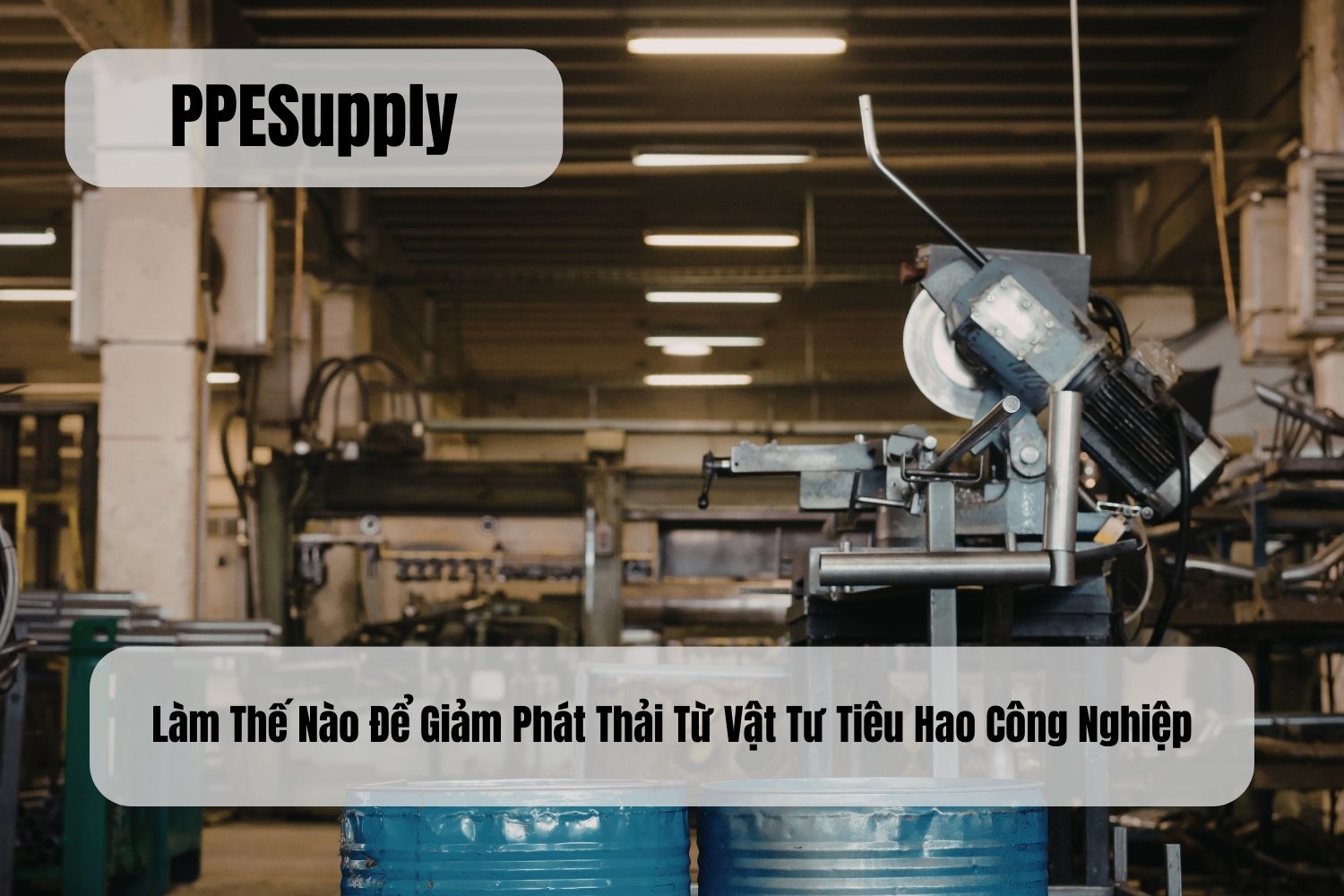 Làm Thế Nào Để Giảm Phát Thải Từ Vật Tư Tiêu Hao Công Nghiệp