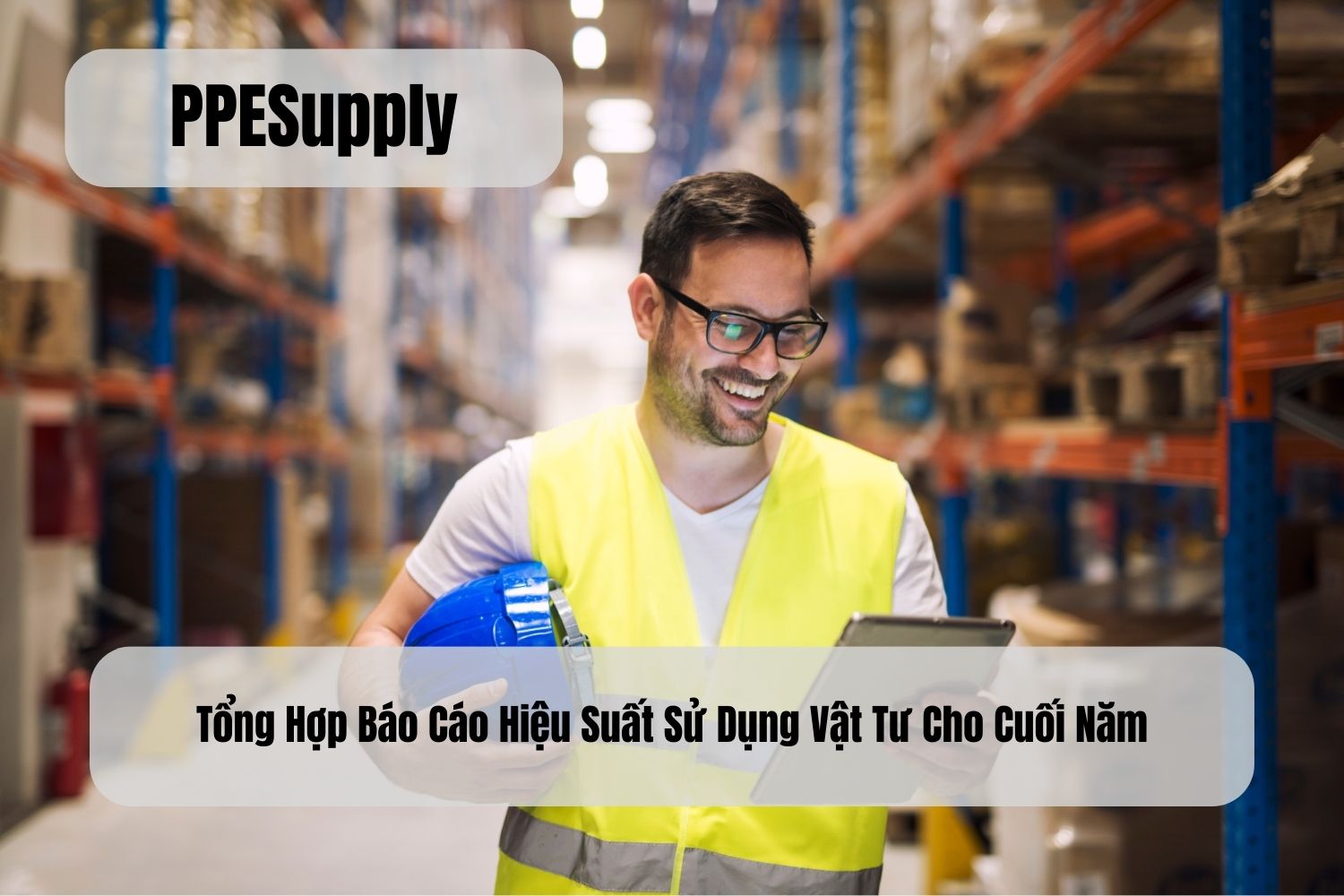 Tổng Hợp Báo Cáo Hiệu Suất Sử Dụng Vật Tư Cho Cuối Năm