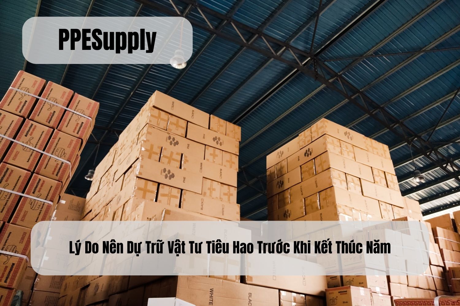 Lý Do Nên Dự Trữ Vật Tư Tiêu Hao Trước Khi Kết Thúc Năm