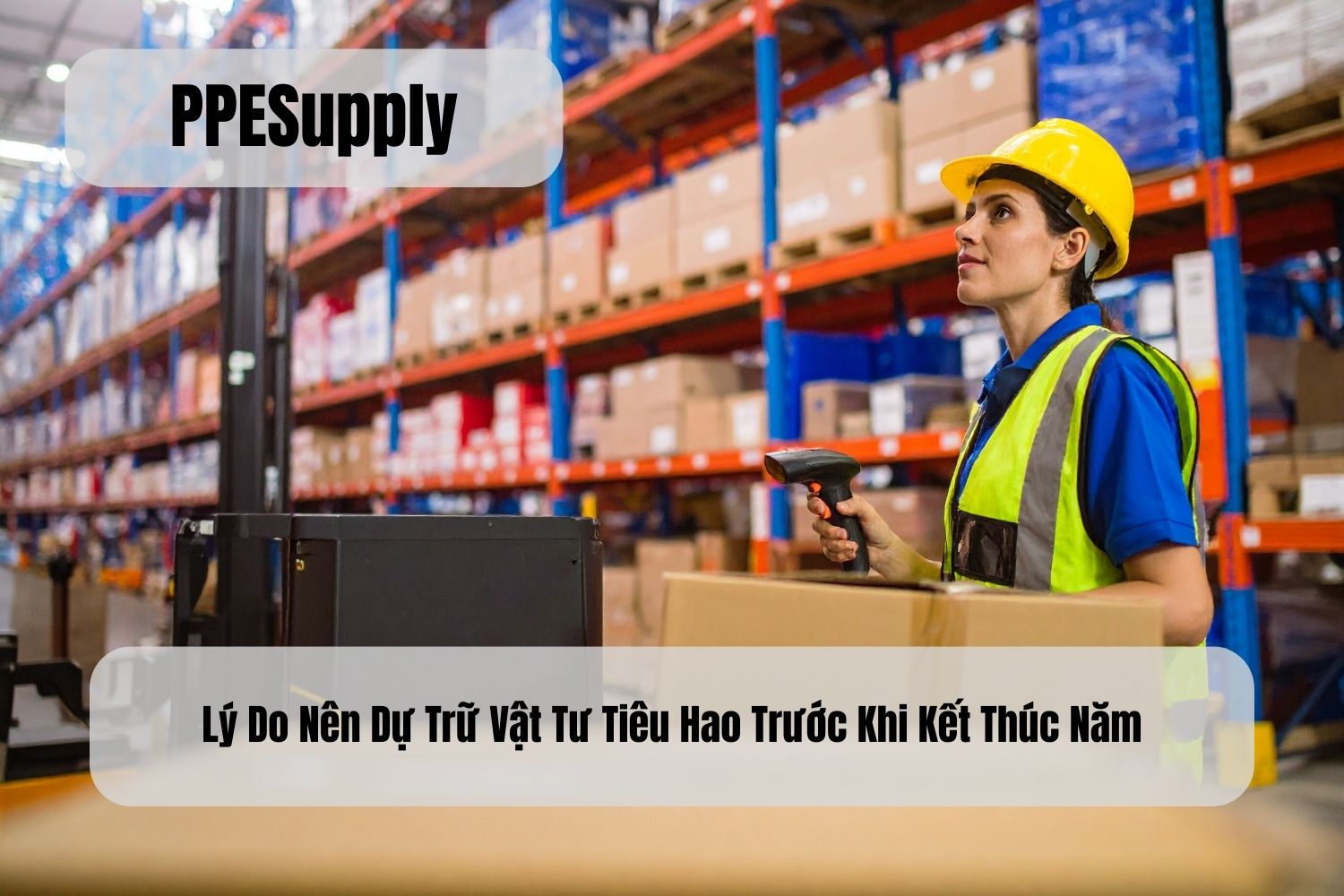 Lý Do Nên Dự Trữ Vật Tư Tiêu Hao Trước Khi Kết Thúc Năm