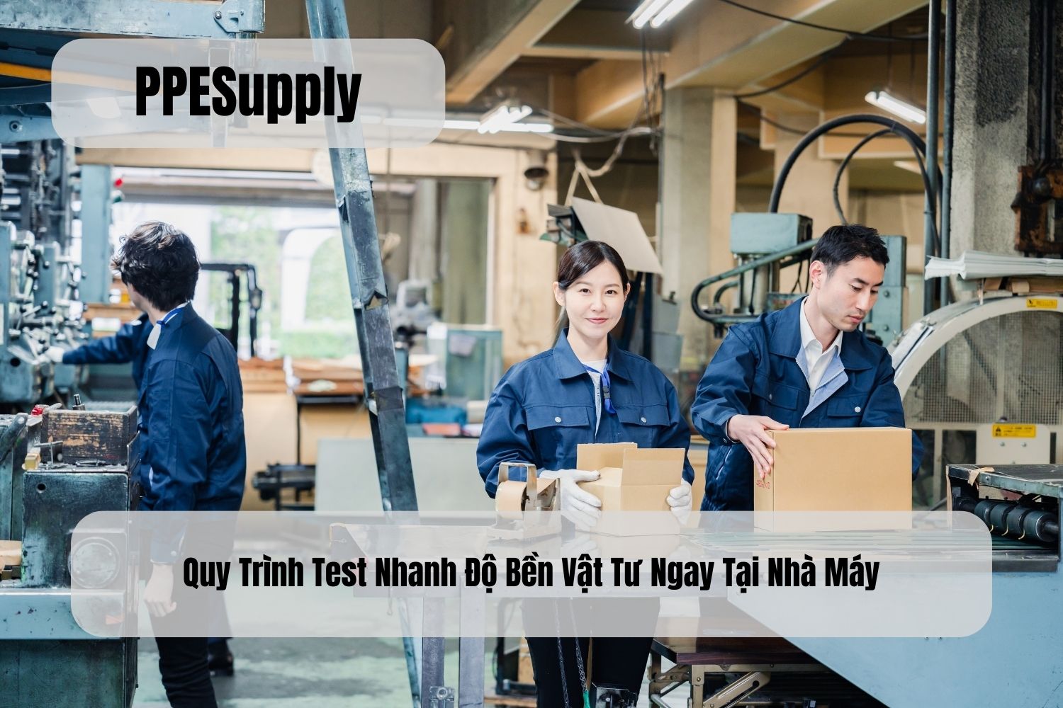 Quy Trình Test Nhanh Độ Bền Vật Tư Ngay Tại Nhà Máy