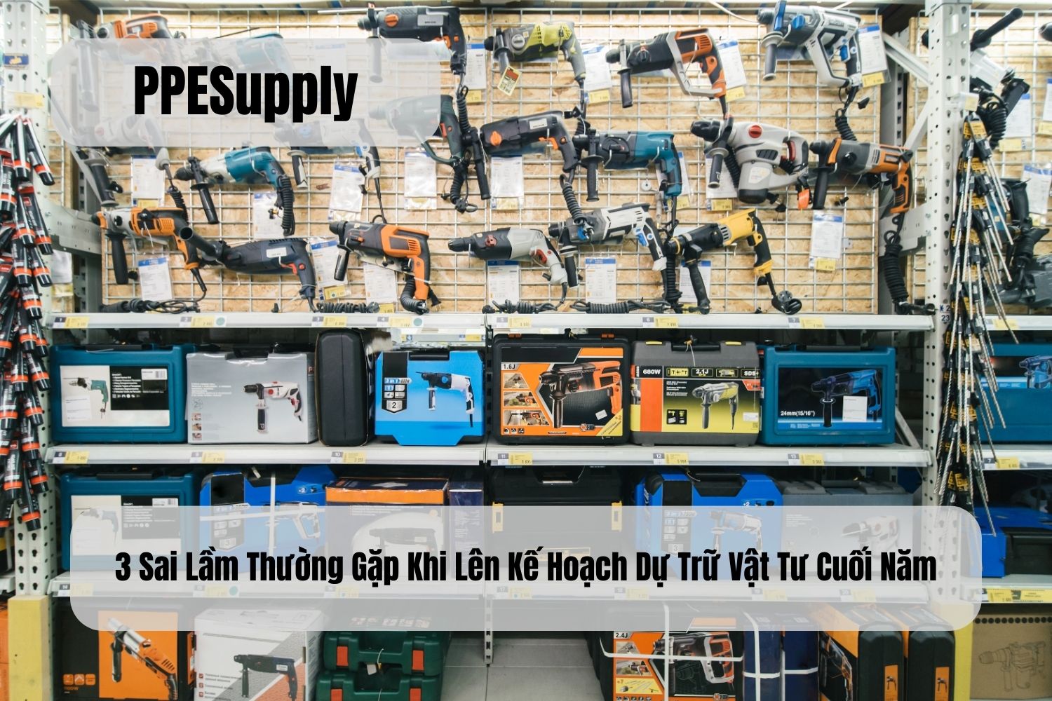 3 Sai Lầm Thường Gặp Khi Lên Kế Hoạch Dự Trữ Vật Tư Cuối Năm